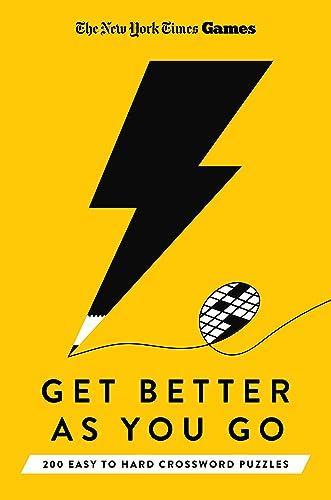 Get Better as You Go: 200 Easy to Hard Crossword Puzzles (The New York Times Games)