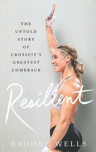 Resilient: The Untold Story of CrossFit's Greatest Comeback