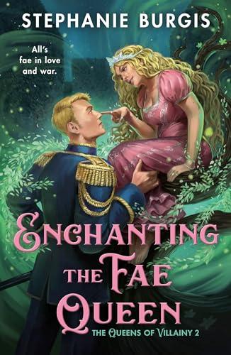 Enchanting the Fae Queen (Queens of Villainy, Bk. 2)