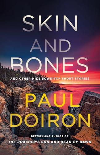 Skin and Bones and Other Mike Bowditch Short Stories