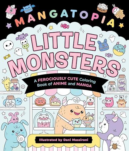 Little Monsters: A Ferociously Cute Coloring Book of Anime and Manga  (Mangatopia) by Castle Point Books - Book Outlet