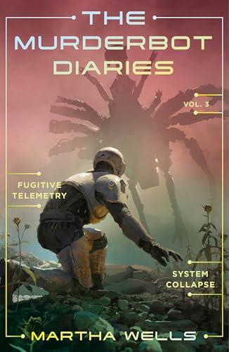 Fugitive Telemetry/System Collapse (The Murderbot Diaries, Bk. 3)