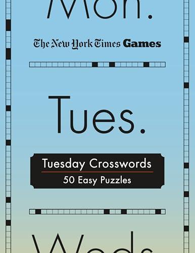 Tuesday Crosswords: 50 Easy Puzzles (The New York Times Games)