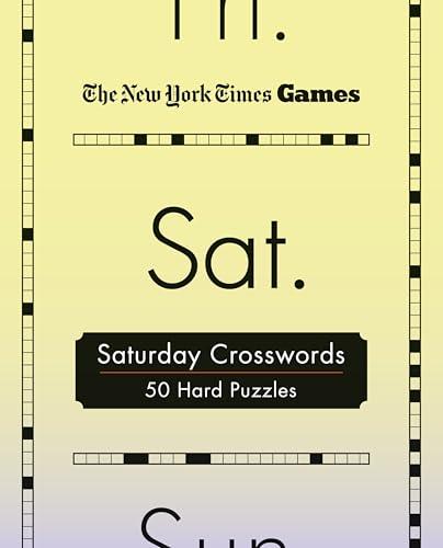 Saturday Crosswords: 50 Hard Puzzles (The New York Times Games)