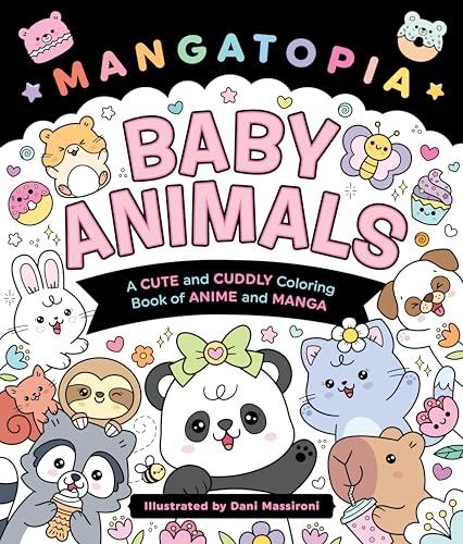 Baby Animals: A Cute and Cuddly Coloring Book (Mangatopia)