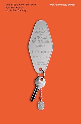 A Manual for Cleaning Women: Selected Stories (10th Anniversary Edition)