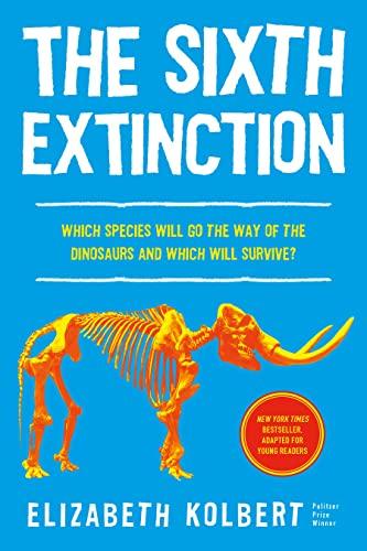 The Sixth Extinction: An Unnatural History