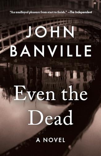 Even the Dead (Quirke, Bk. 7)