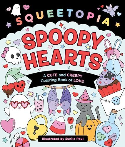 Spoopy Hearts: A Cute and Creepy Coloring Book of Love (Squeetopia)