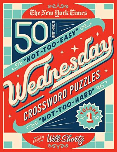 The New York Times Wednesday Crossword Puzzles (Volume 1)