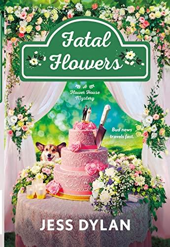 Fatal Flowers (A Flower House Mystery, Bk. 3)