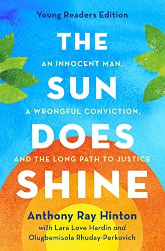 The Sun Does Shine: An Innocent Man, A Wrongful Conviction, and the Long Path to Justice (Young Readers Edition)