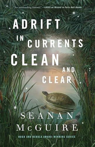 Adrift in Currents Clean and Clear (Wayward Children, Bk. 10)