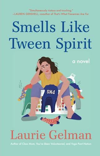 Smells Like Tween Spirit (Class Mom, Bk. 4)