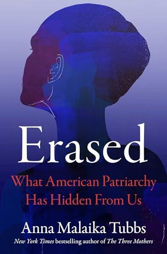 Erased: What American Patriarchy Has Hidden From Us