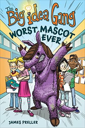 The Worst Mascot Ever (The Big Idea Gang)