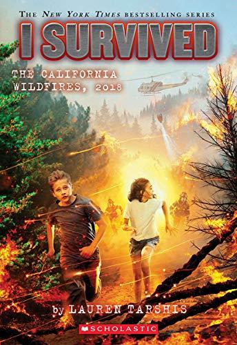 I Survived the California Wildfires, 2018 (I Survived, Bk. 20)