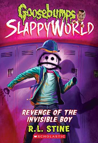 Revenge of the Invisible Boy (Goosebumps SlappyWorld, Bk. 9)