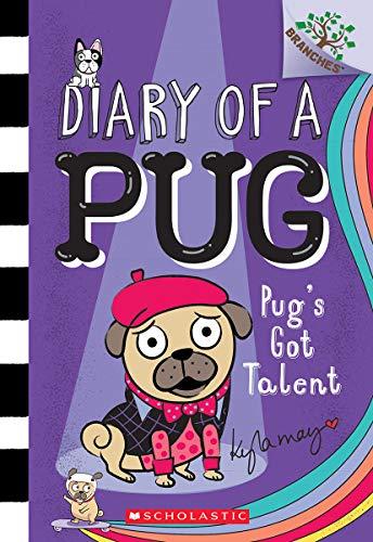 Pug's Got Talent (Diary of a Pug, Bk. 4)