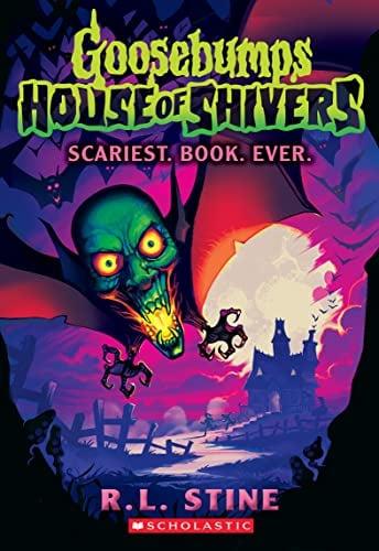 Scariest. Book. Ever. (Goosebumps House of Shivers, Bk. 1)