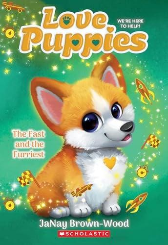 The Fast and the Furriest (Love Puppies, Bk. 6)