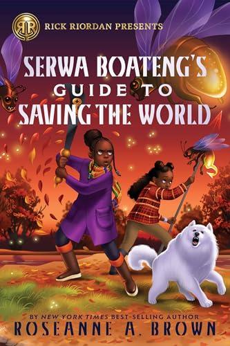 Serwa Boateng's Guide to Saving the World (Serwa Boateng. Bk. 3)