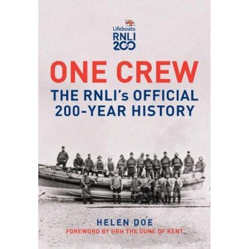 One Crew: The RNLIs Official 200-Year History (Lifeboats RNLI 200)