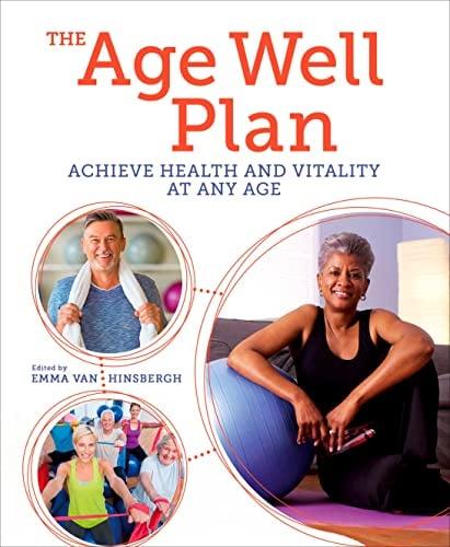 The Age Well Plan: Achieve Health and Vitality at any Age (Sirius Mind & Body)