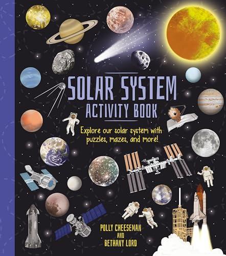 Solar System Activity Book: Explore Our Solar System With Puzzles, Mazes, and More!