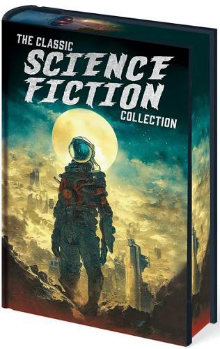 The Classic Science Fiction Collection (Arcturus Pulp Classics)