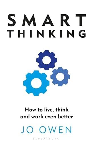 Smart Thinking: How to Live, Think and Work Even Better