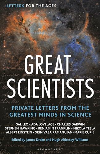Letters for the Ages Great Scientists: Private Letters From the Greatest Minds in Science
