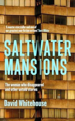 Saltwater Mansions: The Woman Who Disappeared and Other Untold Stories