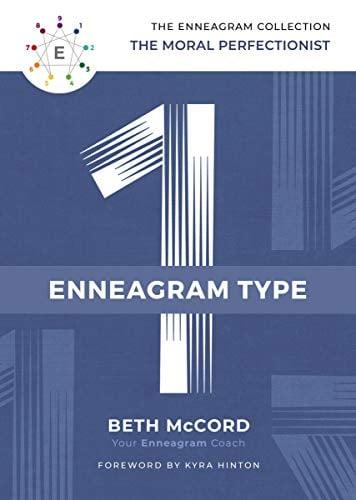 The Enneagram Type 1: The Moral Perfectionist (The Enneagram Collection)