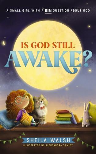 Is God Still Awake? A Small Girl With a Big Question About God