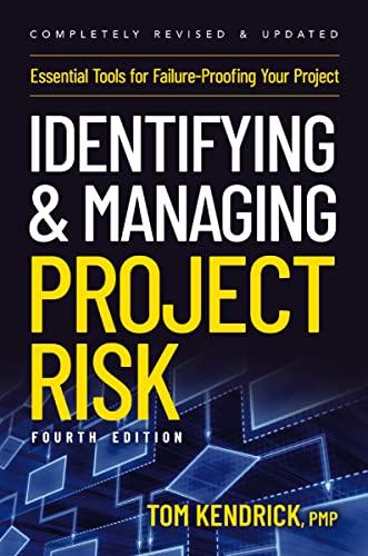 Identifying and Managing Project Risk: Essential Tools for Failure-Proofing Your Project (4th Edition)
