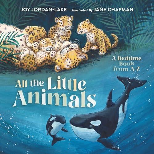 All the Little Animals: A Bedtime Book From A-Z