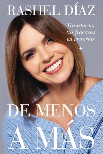 De Menos a Mas: Transforma Tus Fracasos en Victorias