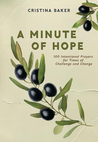 A Minute of Hope: 100 Intentional Prayers for Times of Challenge and Change