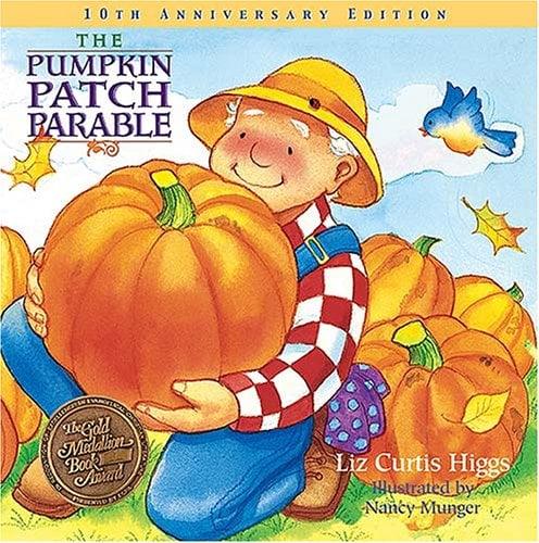 The Pumpkin Patch Parable (10th Anniversary Edition)