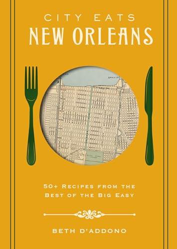 New Orleans: 50 Recipes From the Best of Crescent City