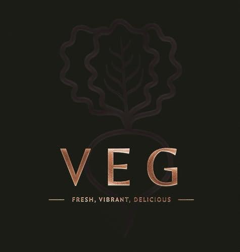VEG: Fresh, Vibrant, Delicious