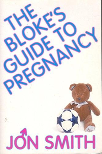 The Bloke's Guide to Pregnancy
