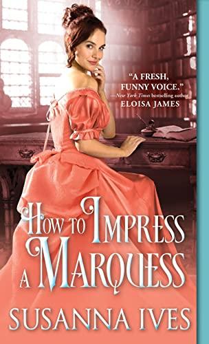 How to Impress a Marquess (Wicked Little Secrets, Bk. 3)