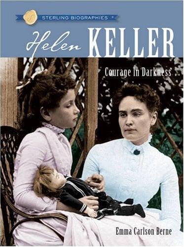 Helen Keller: Courage in Darness (Sterling Biographies)