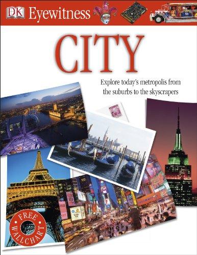 City: Explore Today's Metropolis From the Suburbs to the Skyscrapers (DK Eyewitness)