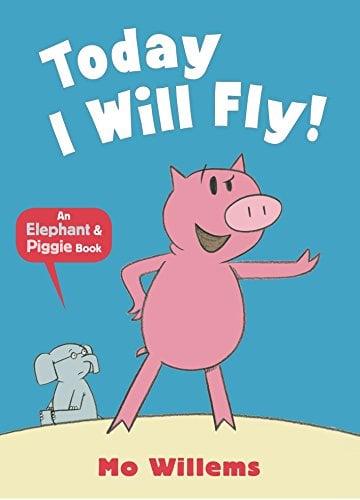 Today I Will Fly! (Elephant and Piggy)