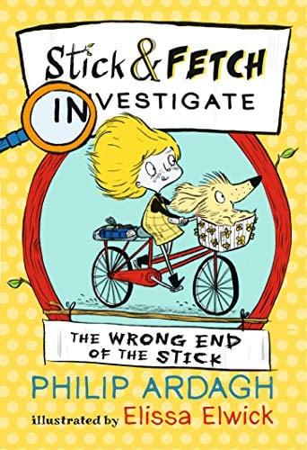 The Wrong End of the Stick (Stick and Fetch Adventures)