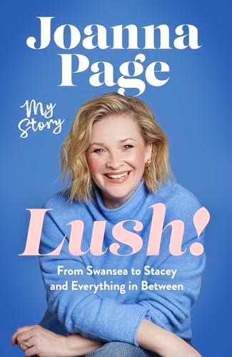 Lush! From Swansea to Stacey and Everything in Between