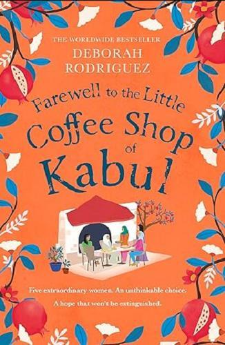 Farewell to the Little Coffee Shop of Kabul (Little Coffee Shop Trilogy, Bk. 3)